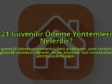 21-Guvenilir-Odeme-Yontemleri-Nelerdir-overlay-1784451229.jpg