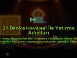 21-Banka-Havalesi-Ile-Yatirma-Adimlari-overlay-1786651496.jpg