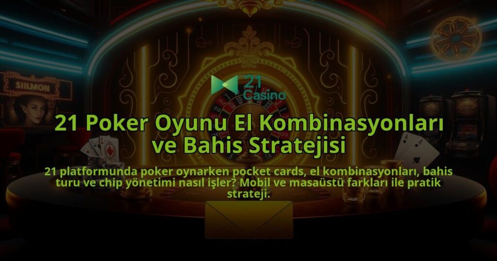 21-Poker-Oyunu-El-Kombinasyonlari-ve-Bahis-Stratejisi-overlay-1786647683.jpg